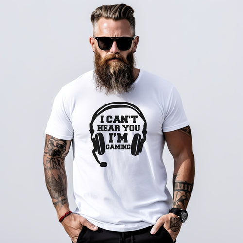 Unisex t-shirt: I can't hear you, i'm gaming