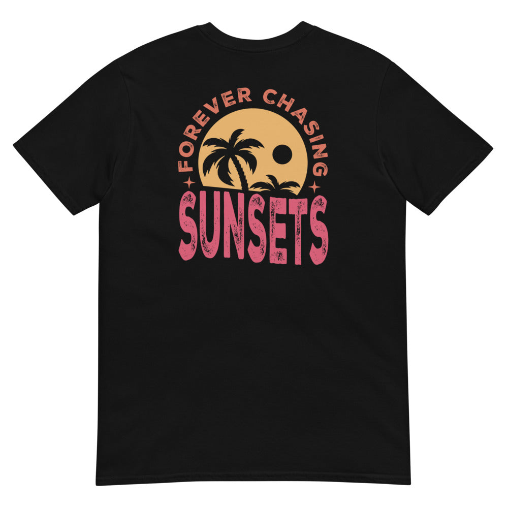 Unisex t-shirt: forever chasing sunset 4