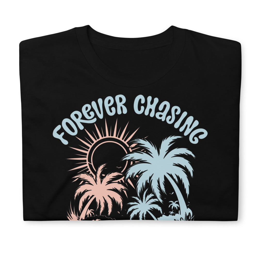 Unisex t-shirt: forever chasing sunset 3