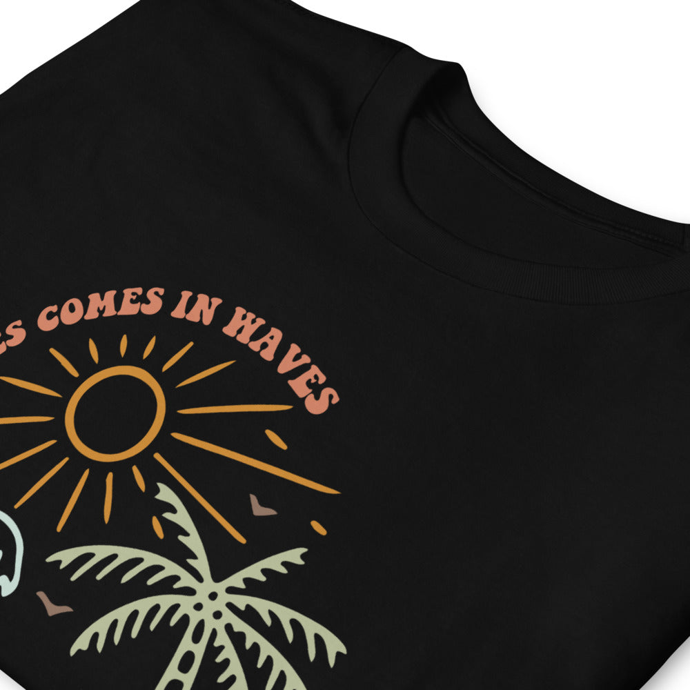 Unisex t-shirt: happiness comes in waves